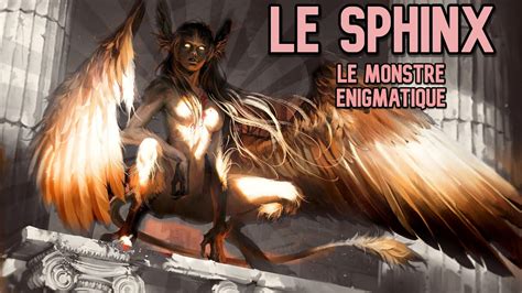 L Histoire L Gendaire Du Sphinx Mythologie Egyptienne Grecque