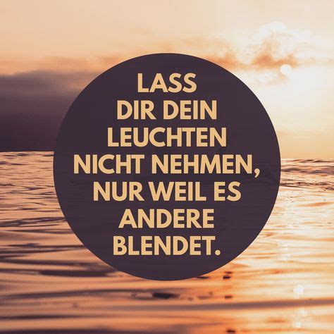 Lass Dir Dein Leuchten Nicht Nehmen Nur Weil Es Andere Blendet Licht