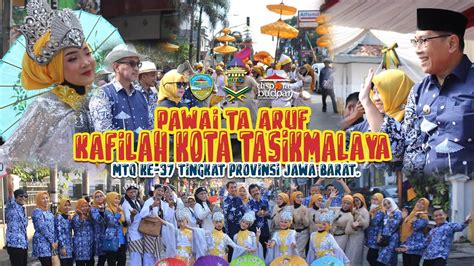 Kota Tasik JUARA 1 Pawai Taaruf MTQ Ke 37 Tk Provinsi Jawa Barat YouTube