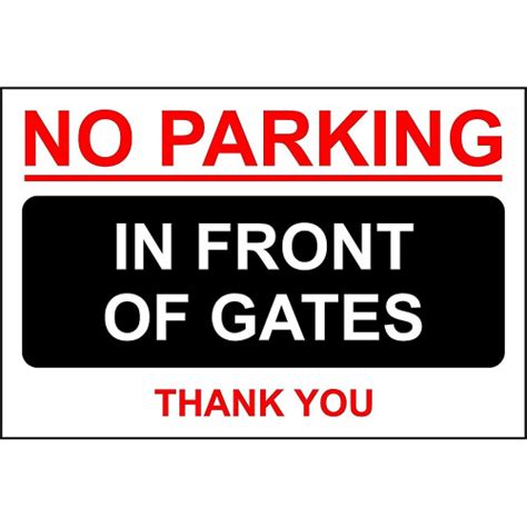 No Parking In Front Of Gates Safety Sign Mm Aluminium Sign Mm X