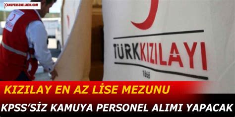 Kızılay En Az Lise Mezunu KPSSsiz Kamu Personeli Alımı