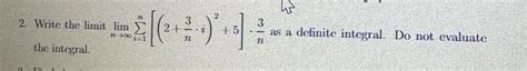 Solved Write The Limit Limn→∞∑i 1n[ 2 3n I 2 5] 3n ﻿as A