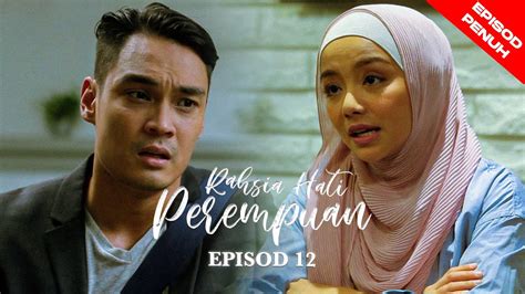 Episod Penuh Rahsia Hati Perempuan Ep Youtube