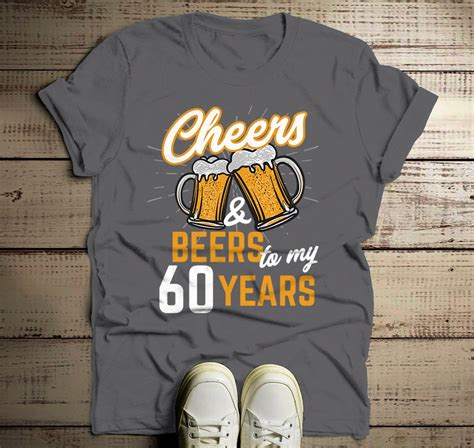 Mens Funny 60th Birthday T Shirt Cheers Beers Sixty Years Etsy