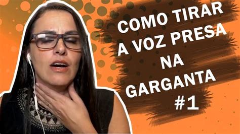 COMO TIRAR A VOZ DA GARGANTA VÍDEO 1 Aula de canto Sua voz Como