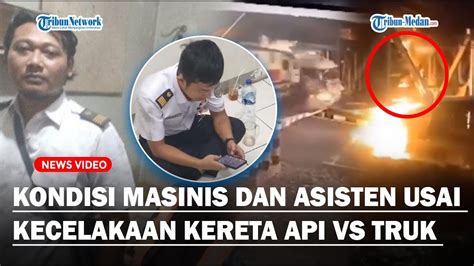 Kondisi Masinis Ka Brantas Usai Hantam Truk Berhasil Keluar Dari