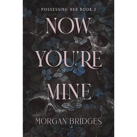 Now Youre Mine Morgan Bridges