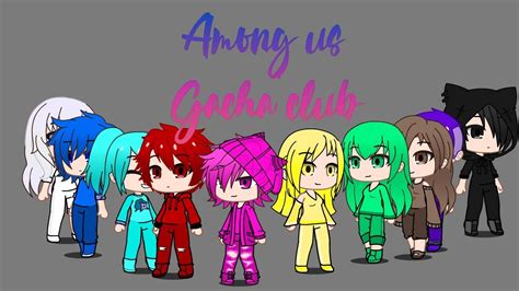 Among Us Gacha Club 1 Youtube