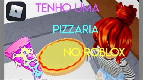 TENHO UMA PIZZARIA NO ROBLOX Roblox Pizzaria 1 YouTube