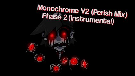 Monochrome V2 Perish Mix 2nd Phase Instrumental Youtube