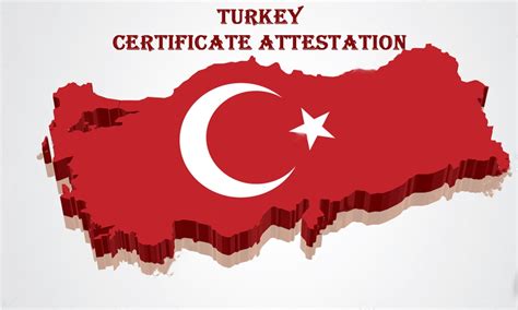 Turkey Certificate Attestation Turkey Certificate Attestation Dubai