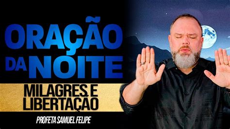 ORAÇÃO DA NOITE Clamor pelo Rio Grande do Sul Profeta Samuel Felipe