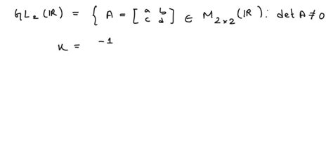 Solved Gl R Is The General Linear Group Of X Invertible Real