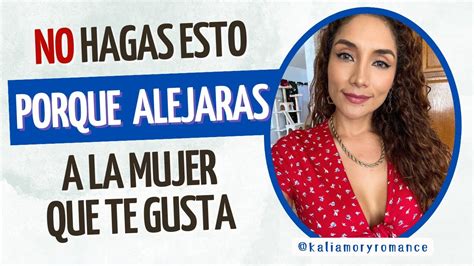 9 cosas que alejan a la mujer que te gusta Errores que alejarán a la