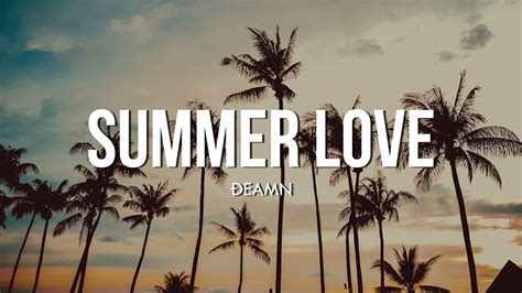 Deamn Summer Love Lyrics Youtube Music