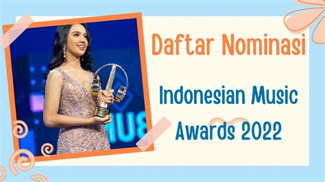 Ini Daftar Lengkap Nominasi Indonesian Music Awards 2022 Youtube