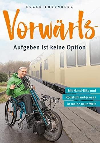 Vorw Rts Aufgeben Ist Keine Option Mit Rollstuhl Und Hand Bike