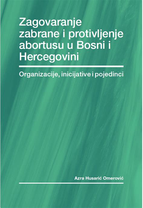 Zagovaranje Zabrane I Protivljenje Abortusu U Bosni I Hercegovini