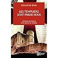 Les Templiers sont parmi nous L énigme de Gisors et le secret du