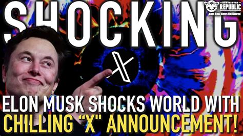 SHOCKING ANNOUNCEMENT Elon Musk Shocks World With Chilling X