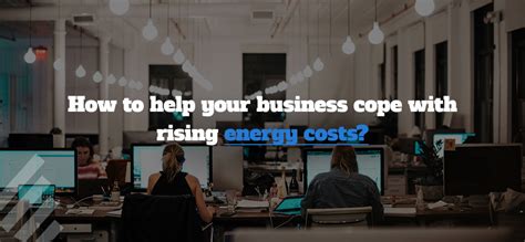 How To Help Your Business Cope With Rising Energy Costs Dns Accountants