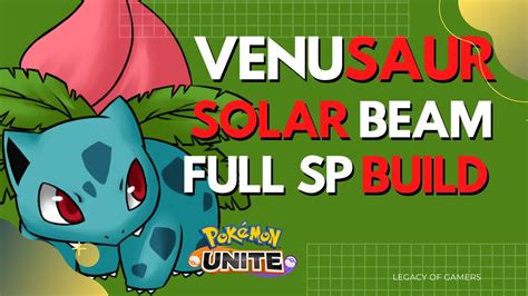 Venusaur Solar Beam Full SP Build Pokemon Unite YouTube