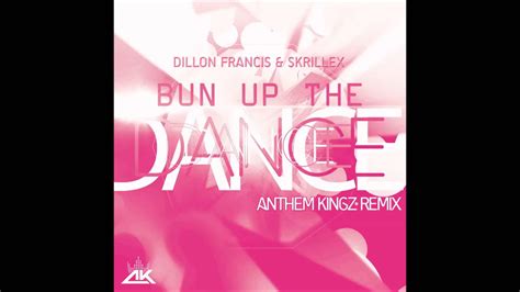 Dillon Francis Skrillex Bun Up The Dance Anthem Kingz Remix YouTube