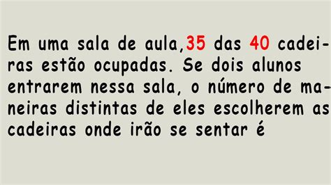 UNIVESP Em uma sala de aula 35 das 40 cadeiras estão ocupadas YouTube