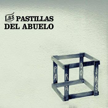 Frases De Canciones De Las Pastillas Del Abuelo Frase De La Cancion