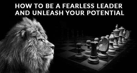 How To Be A Fearless Leader And Unleash Your Potential My Cms