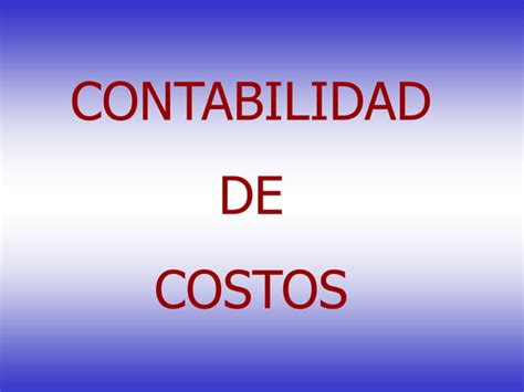 Apuntes Contabilidad De Costos Ppt