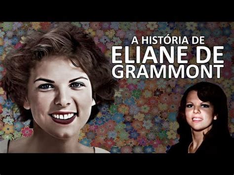 ELIANE DE GRAMMONT A HISTÓRIA YouTube