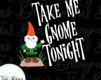 Funny gnome sayings | Etsy | Funny gnomes, Christmas humor, Gnomes