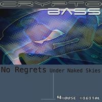 No Regrets Under Naked Skies Singlecrypto Bass Mora