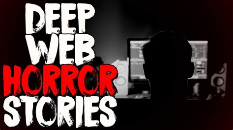 Deep Web Horror Stories Youtube