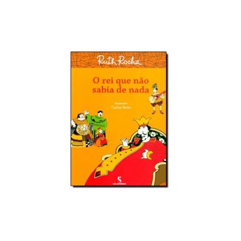 Tudo Sobre Livro o Rei que não Sabia de Nada