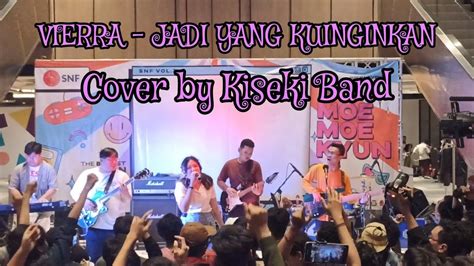 VIERRA Jadi Yang Kuinginkan Cover Live Performance By Kisekiofficial