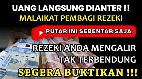 Putar Ini Sebentar Saja Uang Langsung Dianter Rezeki Mengalir Tak