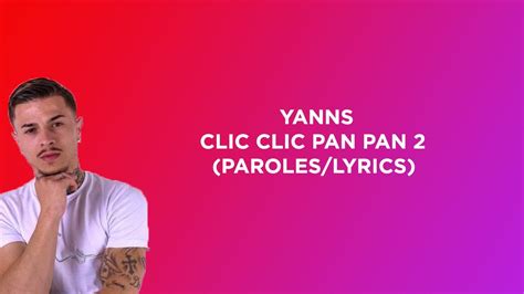 Yanns Clic Clic Pan Pan Paroles Lyrics Youtube