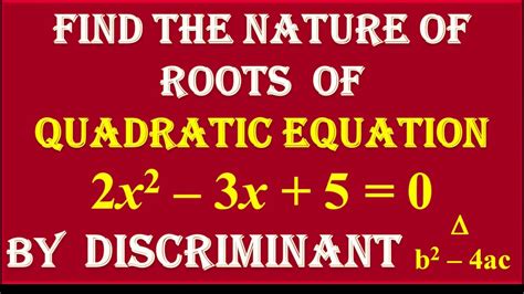 12 Find The Nature Of Roots Of Quadratic Equation 2x2 3x 5 0