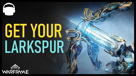 Get Your Larkspur Prime Fast Warframe Youtube