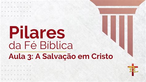 A SALVAÇÃO EM CRISTO João Costa EBD2023S02E03 PilaresDaFé YouTube