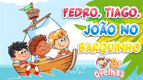 Pedro Tiago Jo O No Barquinho As Ovelhas Desenho Infantil Youtube