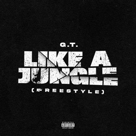 Gt Like A Jungle Freestyle Lyrics Genius Lyrics