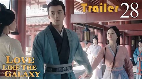 Trailer EP28 Love Like The Galaxy Leo Wu Zhao Lusi 星汉灿烂 Fresh