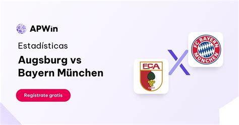 Augsburg Vs Bayern M Nchen Estad Sticas Apwin