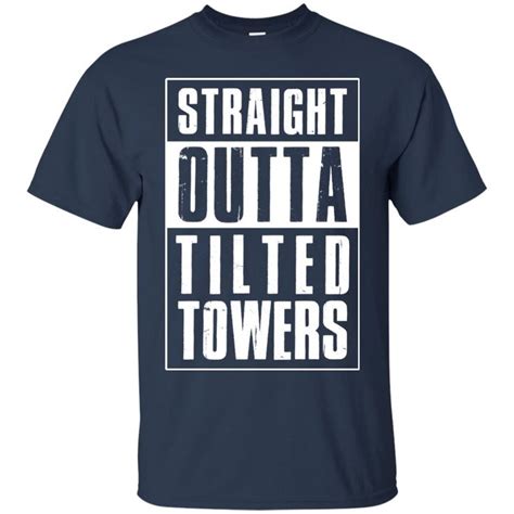 Straight Outta Tilted Towers T Shirt Hoodies Tank T Shirts For