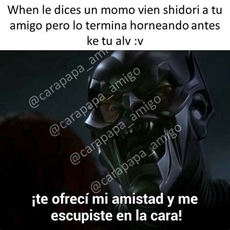 Te Ofrec Mi Amistad Y Me Escupiste En La Cara Meme Amino