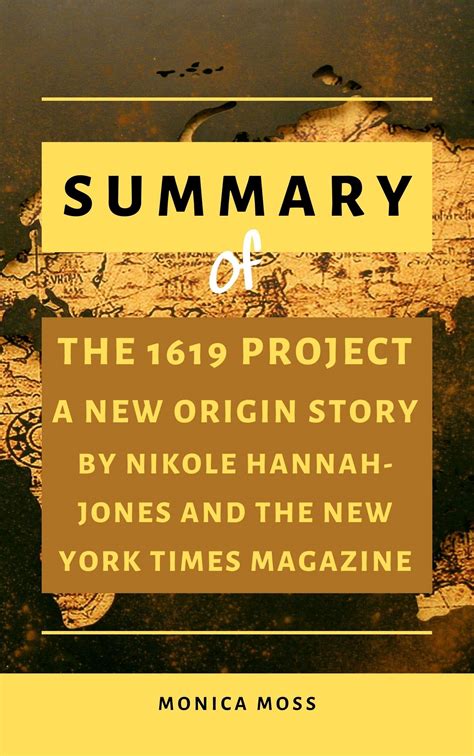 SUMMARY OF THE 1619 PROJECT: A NEW ORIGIN STORY BY NIKOLE HANNAH-JONES