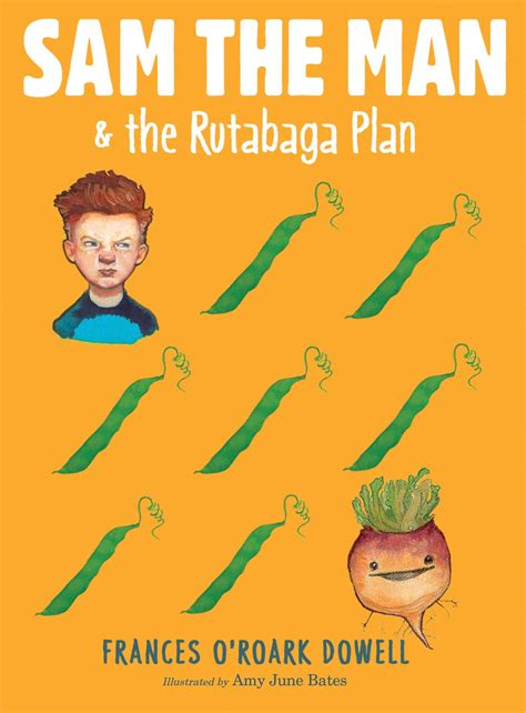 Sam The Man The Rutabaga Plan Book By Frances O Roark Dowell Amy